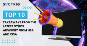 takeaways from the latest OTICS advisory from NSA and CISA (1)